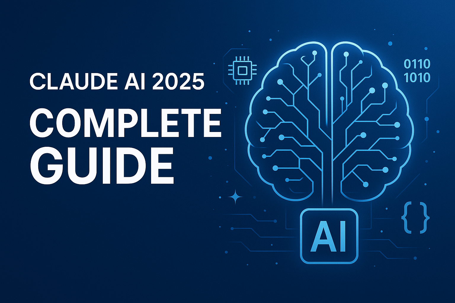 Claude AI 2025 Complete Guide